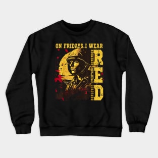 On friday I support troops wearing red Crewneck Sweatshirt